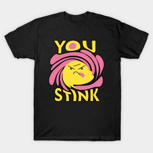 Fragrant Fury: You Stink Typography T-Shirt